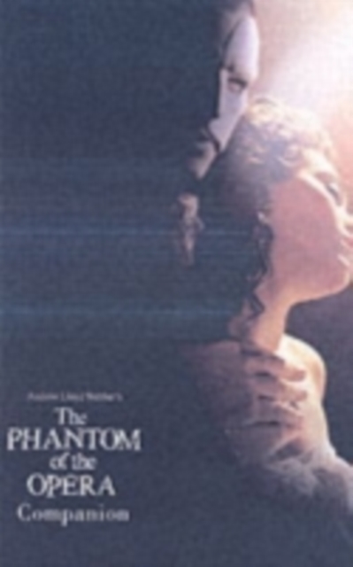 The Phantom of the Opera Companion : Reduced Format, Paperback / softback Book