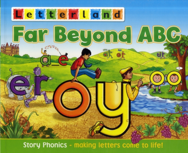 Far Beyond ABC : Story Phonics - Making Letters Come to Life!, Paperback / softback Book
