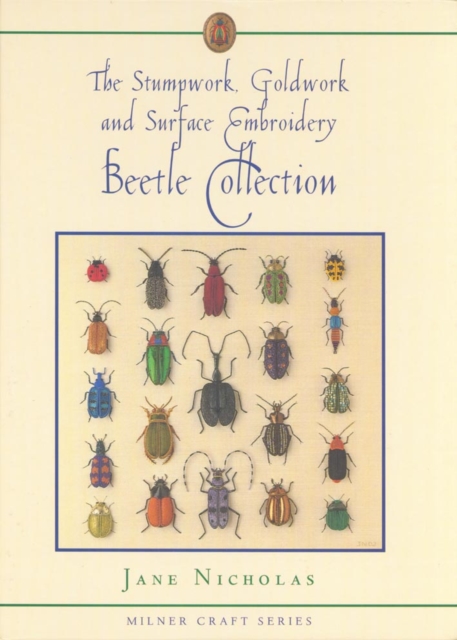 Stumpwork, Goldwork & Surface Embroidery Beetle Collection, Hardback Book