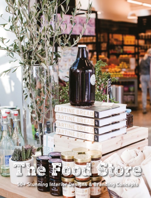 Food Store : 50+ Stunning Interior Designs & Branding Concepts, Paperback / softback Book