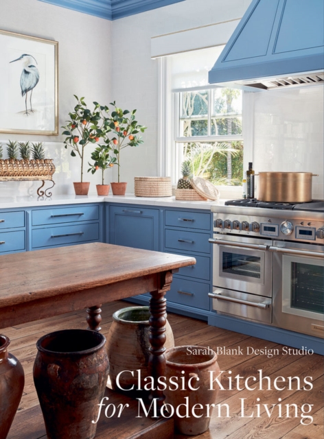 Classic Kitchens for Modern Living, Hardback Book