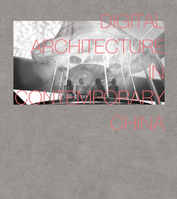 Digital Architecture in Contemporary China, Hardback Book