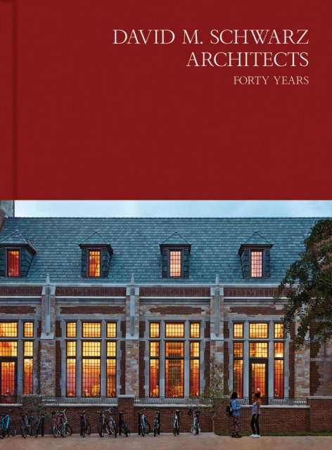 David M. Schwarz Architects : 1976–2020, Hardback Book