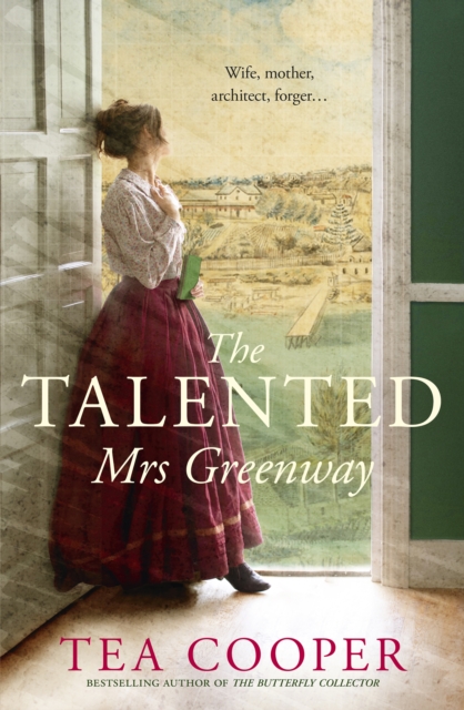 The Talented Mrs Greenway : the unmissable Australian historical novel of 2023 for readers of Kate Grenville and Geraldine Brooks, EPUB eBook