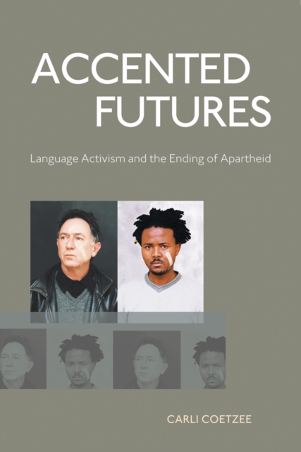 Accented Futures : Language activism and the ending of apartheid, PDF eBook