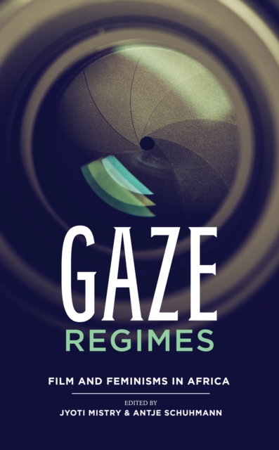 Gaze Regimes : Film and feminisms in Africa, EPUB eBook