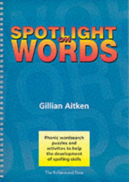 Spotlight on Words Book 1 : Phonic Wordsearch Puzzles and Activities to Help the Development of Spelling Skills, Spiral bound Book