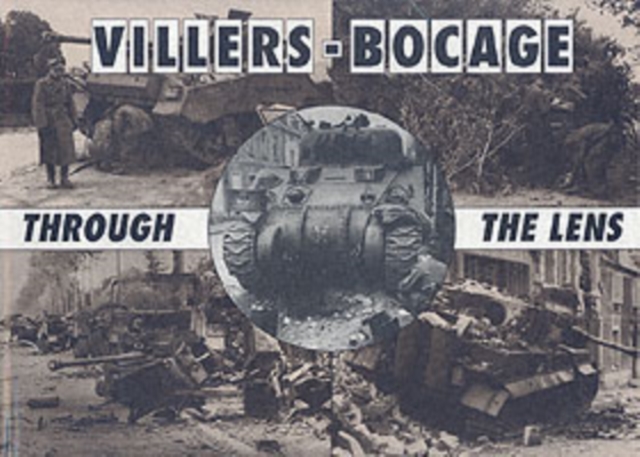 Villers-Bocage Through the Lens, Hardback Book