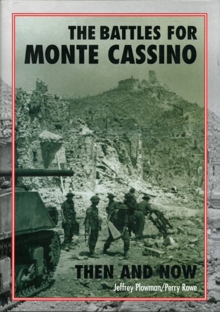 The Battles for Monte Cassino Then and Now, Hardback Book