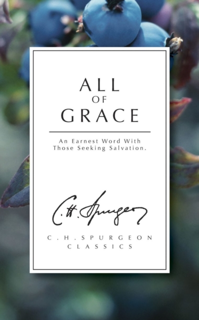 All of Grace : An earnest word with those seeking salvation, Paperback / softback Book