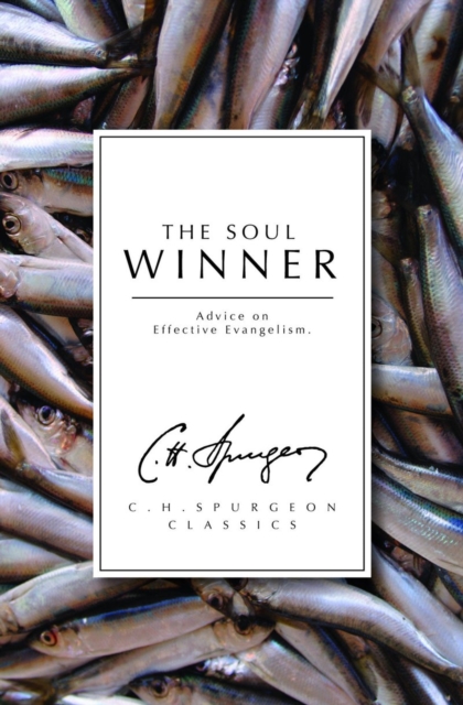The Soul Winner : Advice on Effective Evangelism, Paperback / softback Book