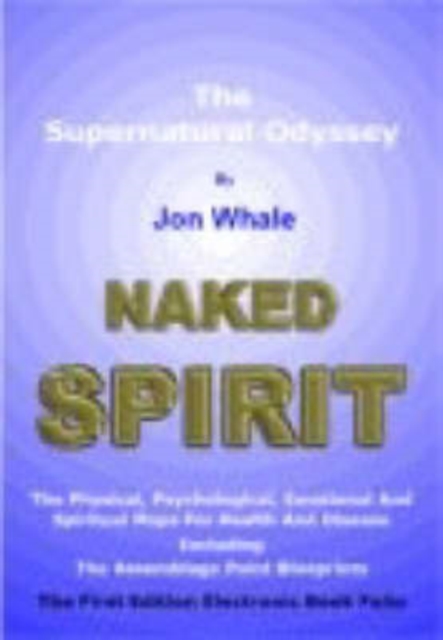 Naked Spirit : The Supernatural Odyssey, Paperback / softback Book
