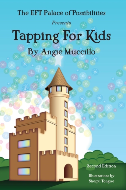Tapping for Kids : A Children's Guide to Emotional Freedom Techniques (EFT), EPUB eBook