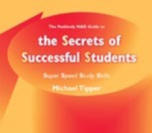 The Secrets of Successful Students (The Positively MAD Guide To) : Super Speed Study Skills, Paperback / softback Book