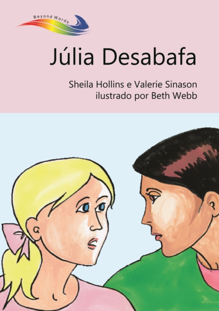 Julia Desabafa : Books Beyond Words tell stories in pictures to help people with intellectual disabilities explore and understand their own experiences, EPUB eBook