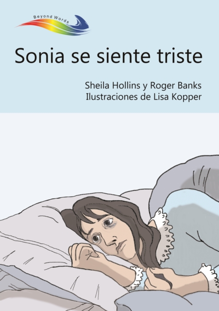 Sonia se seinte triste : Books Beyond Words tell stories in pictures to help people with intellectual disabilities explore and understand their own experiences, EPUB eBook