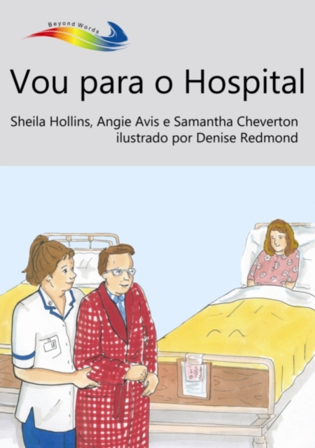 Vou para o Hospital : Books Beyond Words tell stories in pictures to help people with intellectual disabilities explore and understand their own experiences, EPUB eBook