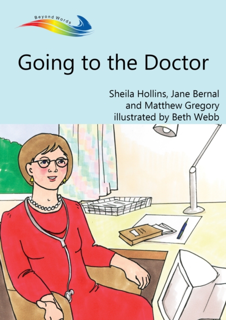 Going to the Doctor : Books Beyond Words tell stories in pictures to help people with intellectual disabilities explore and understand their own experiences, EPUB eBook