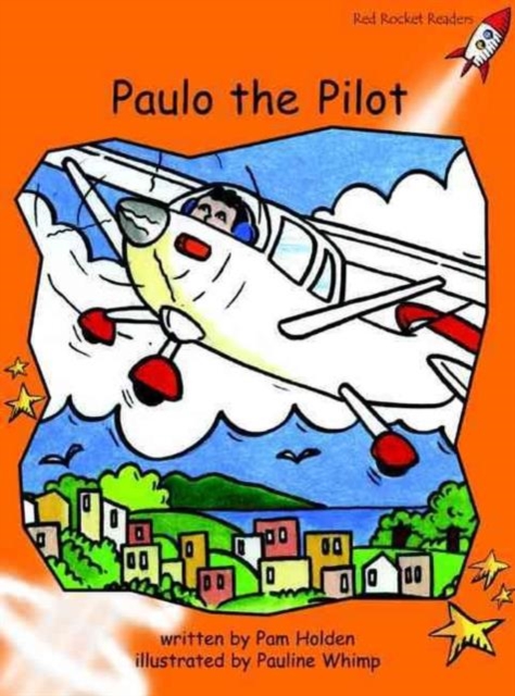 Red Rocket Readers : Fluency Level 1 Fiction Set A: Paulo the Pilot, Paperback / softback Book