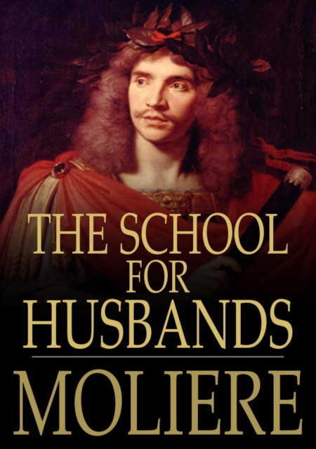 The School for Husbands : L'Ecole des maris, EPUB eBook