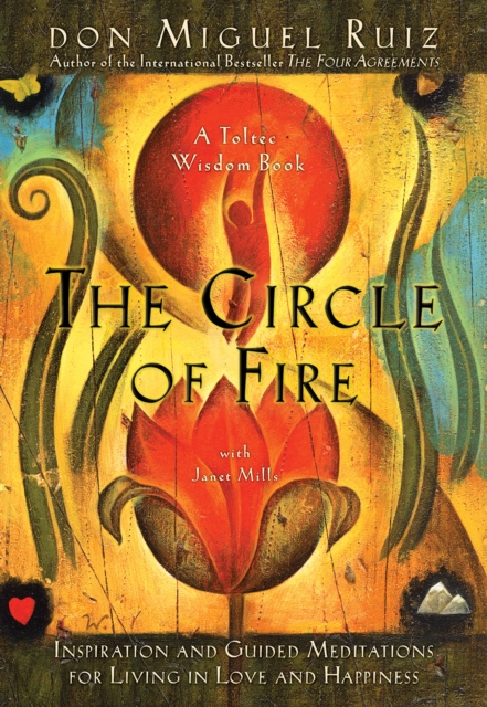 The Circle of Fire : Inspiration and Guided Meditations for Living in Love and Happiness, Paperback / softback Book
