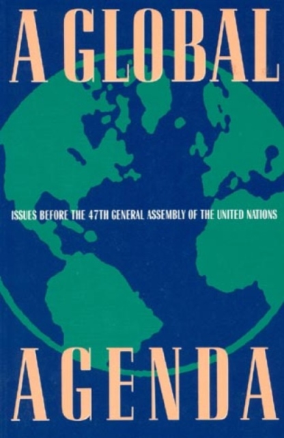 A Global Agenda : Issues Before the 47th General Assembly of the United Nations, Paperback / softback Book