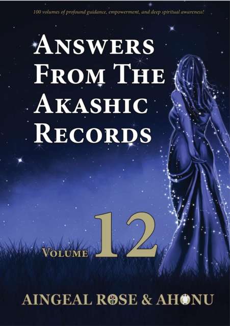 Answers From The Akashic Records Vol 12 : Practical Spirituality for a Changing World, EPUB eBook