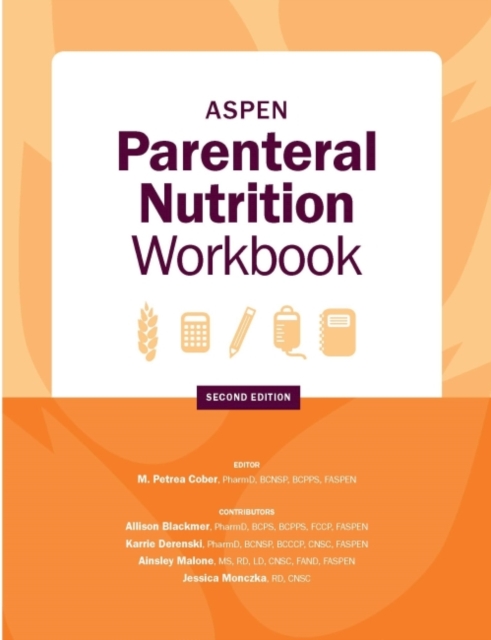 ASPEN Parenteral Nutrition Workbook : An Illustrated Handbook, Spiral bound Book