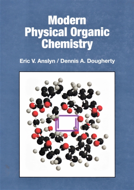 Modern Physical Organic Chemistry, Hardback Book