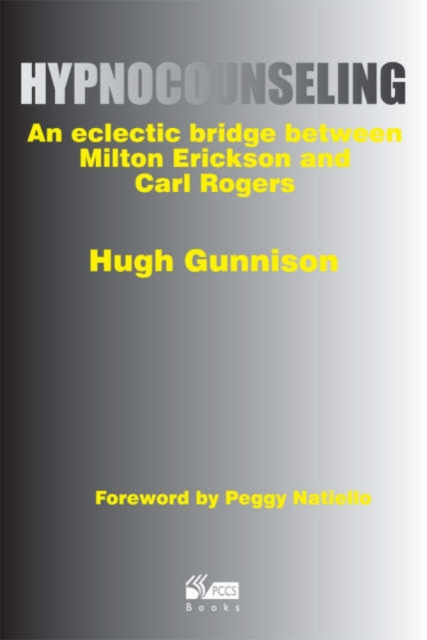 Hypnocounseling : An Eclectic Bridge Between Milton Erickson and Carl Rogers, Paperback / softback Book