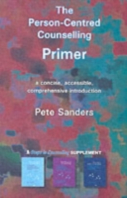 The Person-Centred Counselling Primer : A Steps in Counselling Supplement, Paperback / softback Book
