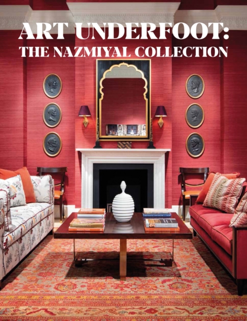Art Underfoot : The Nazmiyal Collection, Hardback Book