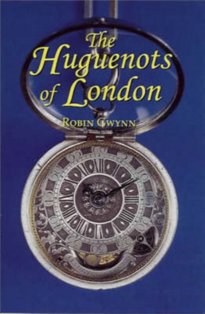 Huguenots of London, Paperback / softback Book