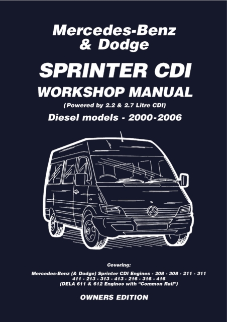 Mercedes-Benz Sprinter, CDI Diesel Models 2000 to 2006, 2.2 and 2.7 Litre Dodge and Freightliner Sprinter (USA), EPUB eBook