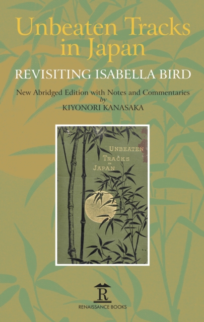 Unbeaten Tracks in Japan : Revisiting Isabella Bird, PDF eBook