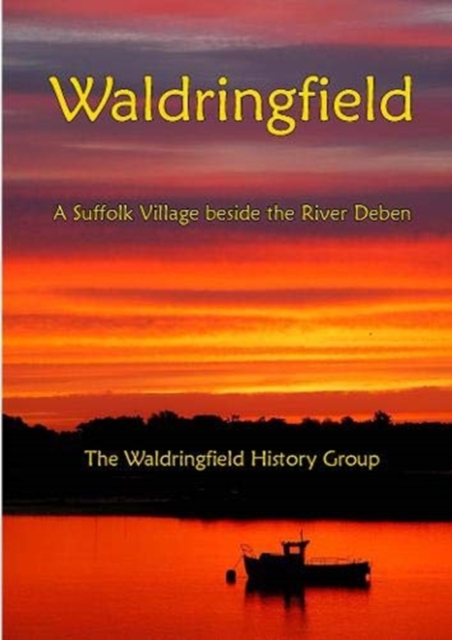 Waldringfield : A Suffolk Village beside the River Deben, Paperback / softback Book