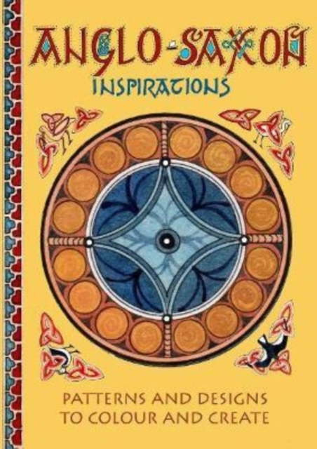 Anglo-Saxon Inspirations : patterns and designs to colour and create, Paperback / softback Book