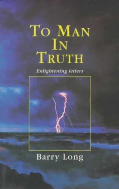 To Man in Truth : Enlightening Letters, Paperback / softback Book