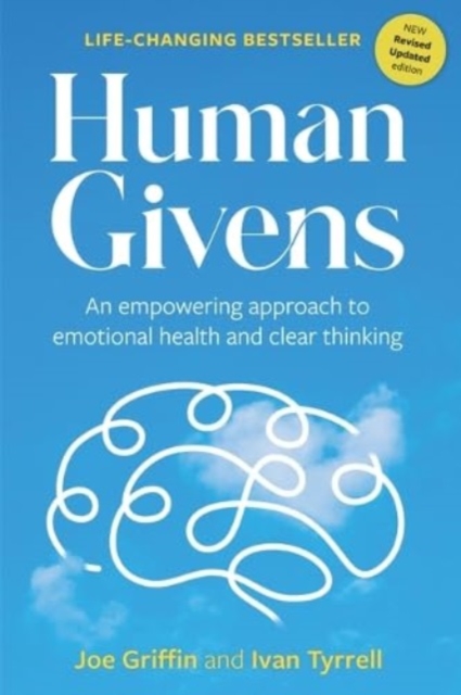 Human Givens : An empowering approach to emotional health and clear thinking, Paperback / softback Book