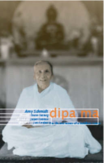 Dipa Ma : The Life and Legacy of a Buddhist Master, Paperback / softback Book