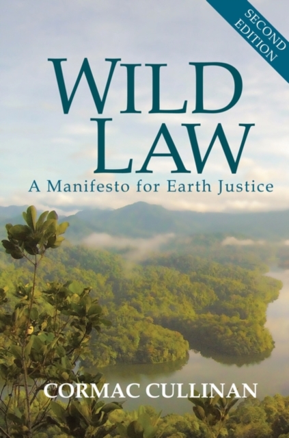 Wild Law : A Manifesto for Earth Justice, Paperback / softback Book