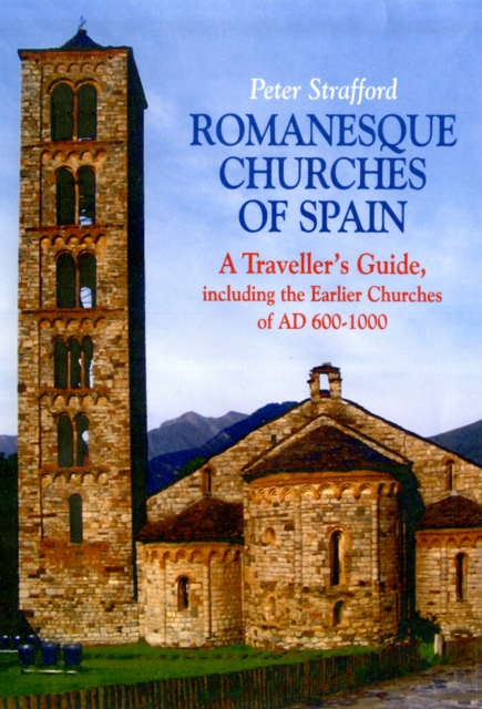 Romanesque Churches of Spain : A Traveller's Guide, Paperback / softback Book