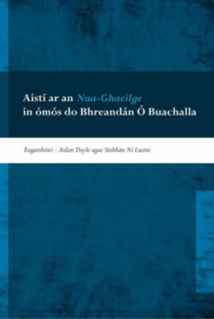 Aisti Ar an Nua-ghaeilge in Omos Do Bhreandan O Buachalla, PDF eBook