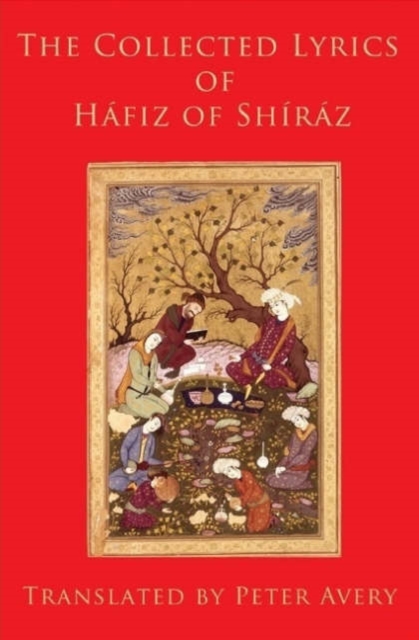 The Collected Lyrics of Hafiz of Shiraz, Hardback Book