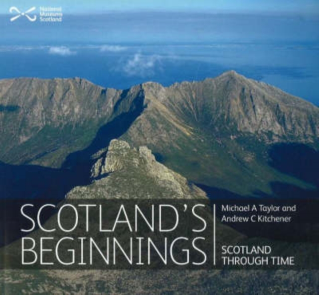 Scotland's Beginnings : Scotland Through Time, Paperback / softback Book