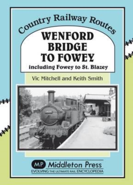 Wenford Bridge to Fowey, Hardback Book