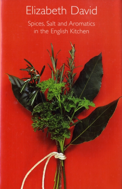 Spices, Salt and Aromatics in the English Kitchen, Hardback Book