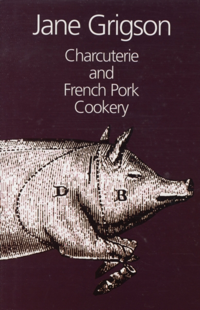 Charcuterie and French Pork Cookery, Hardback Book
