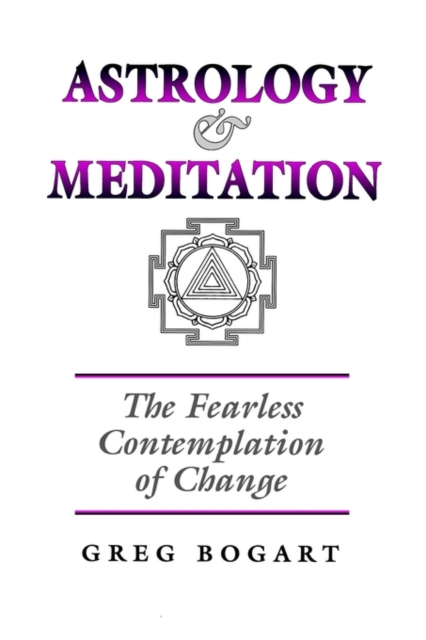 Astrology and Meditation - the Fearless Contemplation of Change, Paperback / softback Book