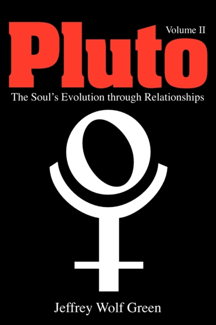Pluto: The Soul's Evolution Through Relationships : Volume 2, Paperback / softback Book